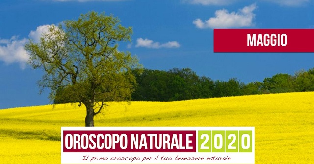 Oroscopo Naturale Maggio 2020
